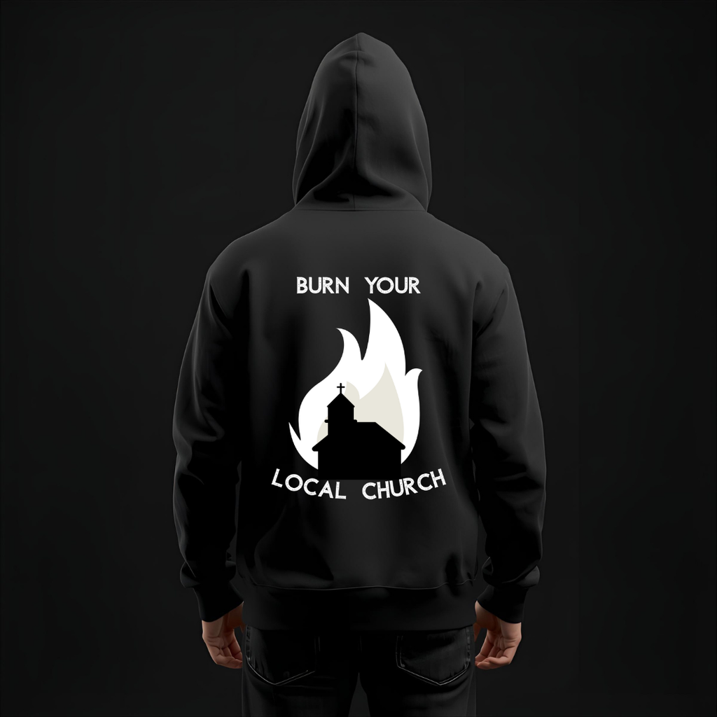 Provocative Black Metal Hoodie — "Burn Your Local Church" Backprint