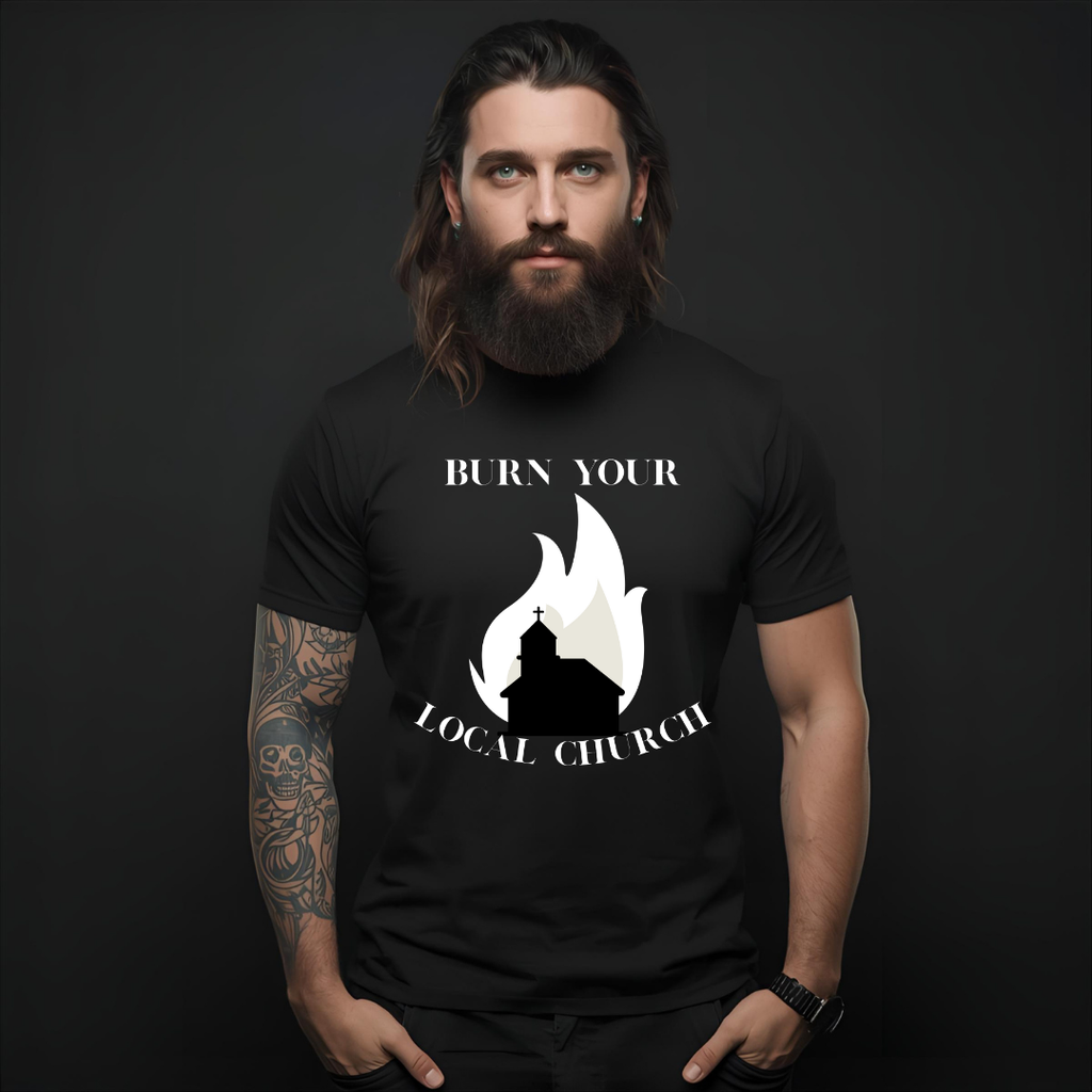 Provocative Black Metal T-Shirt — "Burn Your Local Church"
