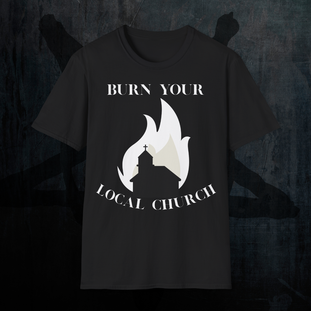 Provocative Black Metal T-Shirt — "Burn Your Local Church"