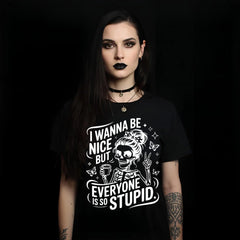 "I Wanna Be Nice But Everyone Is So Stupid"  — Skull Coffee Tee T-Shirt