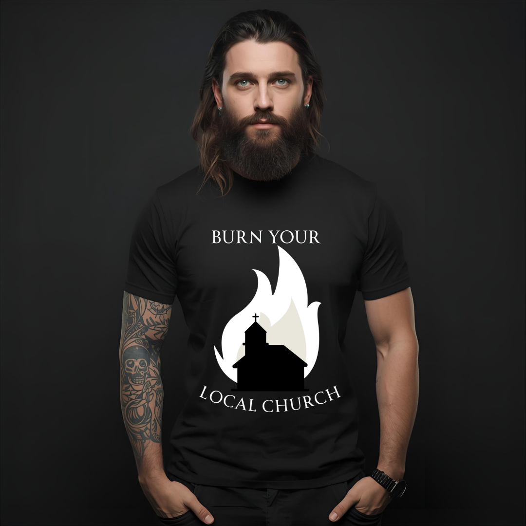 Provocative Black Metal T-Shirt — "Burn Your Local Church"