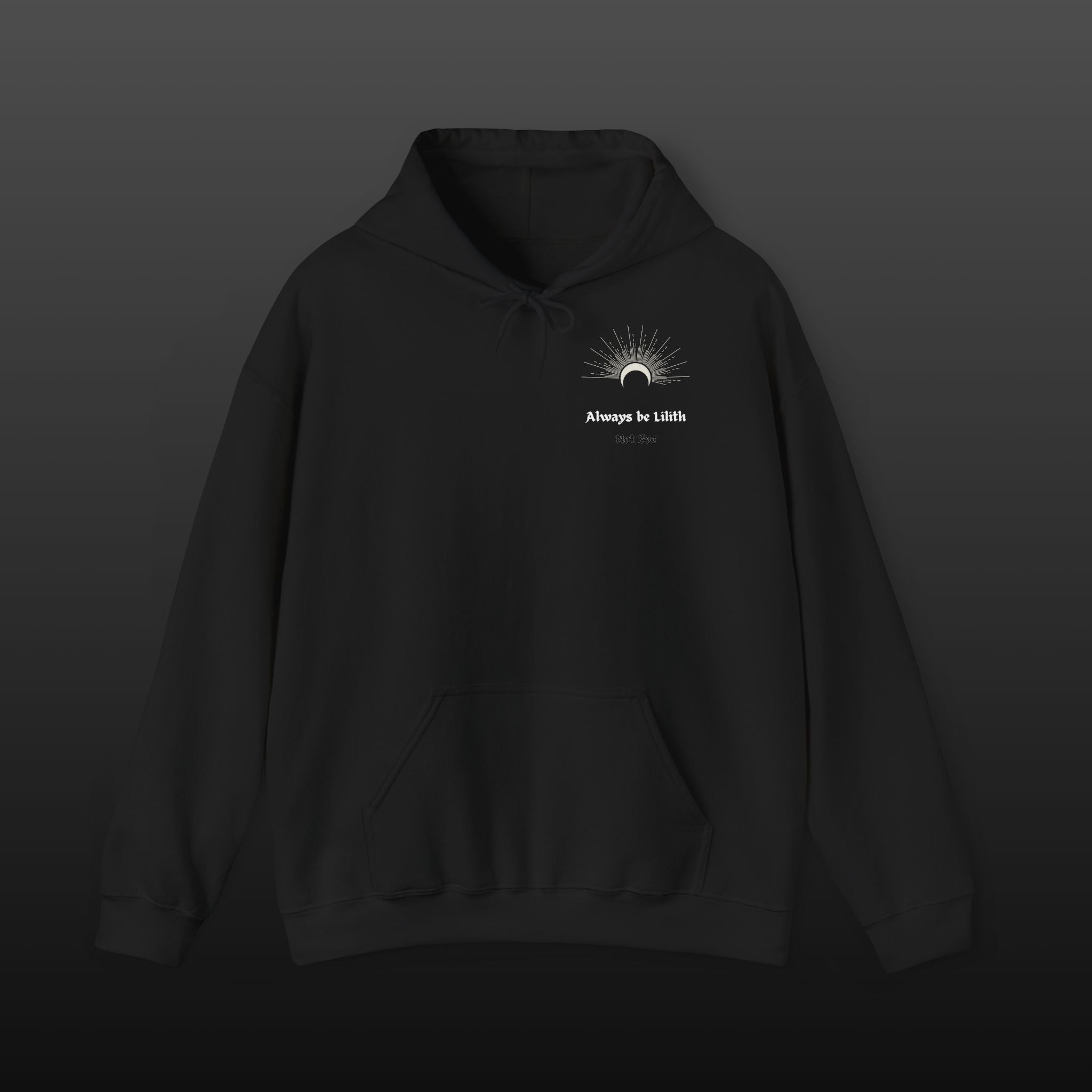 Lilith Feminist Hoodie — "Always Be Lilith, Not Eve" Backprint