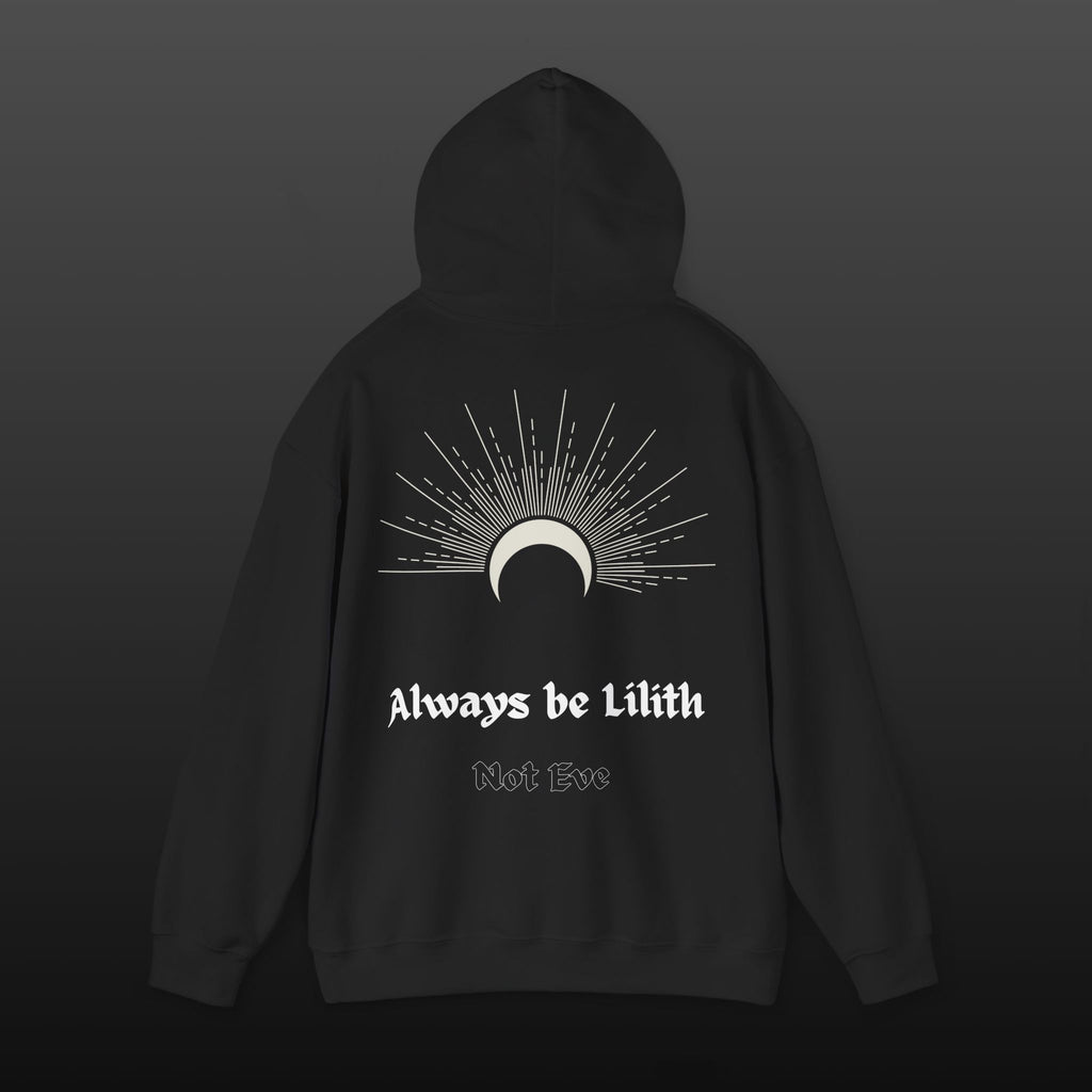 Lilith Feminist Hoodie — "Always Be Lilith, Not Eve" Backprint