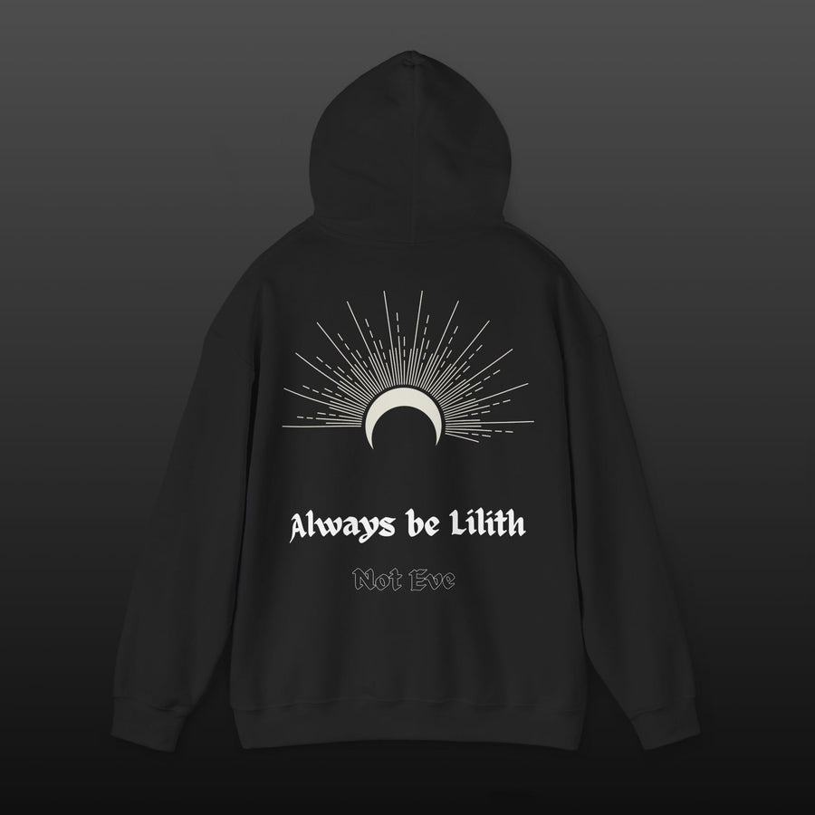 Lilith Feminist Hoodie — "Always Be Lilith, Not Eve" Backprint