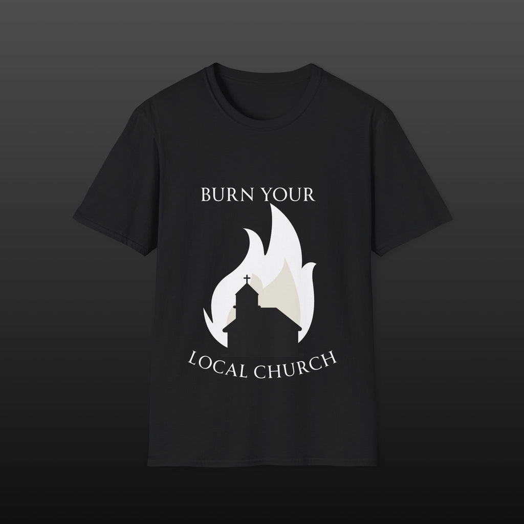 Provocative Black Metal T-Shirt — "Burn Your Local Church"
